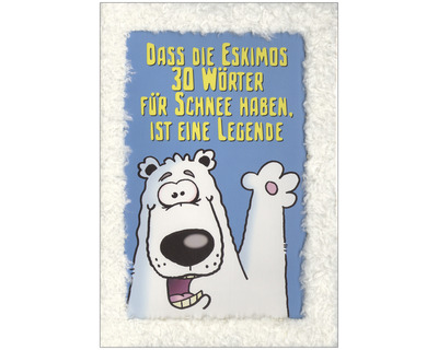 Horn Geburtstagskarte "Das die Eskimos 30 Wörter für Schnee haben..."